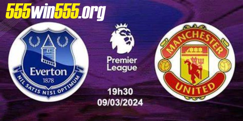 Soi kèo Manchester United vs Everton: 19h30 09/3/2024