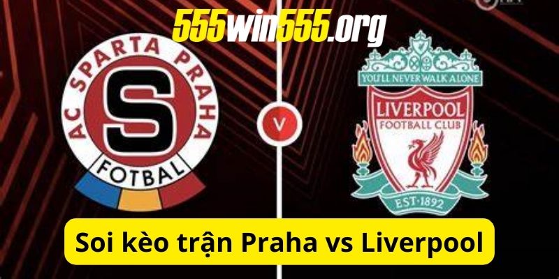 Soi kèo trận Sparta Praha vs Liverpool, 0h45 ngày 08/03/2024