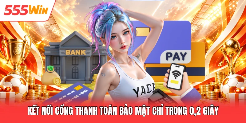Kết nối cổng thanh toán bảo mật chỉ trong 0,2 giây