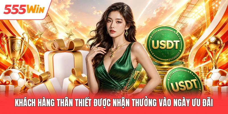 Khách hàng thân thiết được nhận thưởng vào ngày ưu đãi